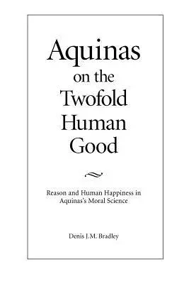 Akvinský o dvojakom ľudskom dobre - Aquinas on the Twofold Human Good