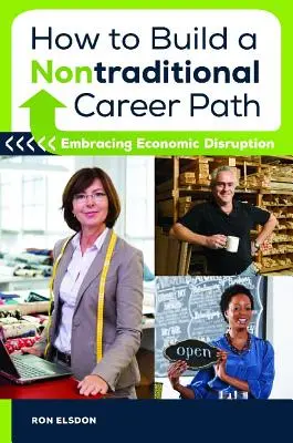 Ako si vybudovať netradičnú kariéru: Ako prijať ekonomický rozvrat? - How to Build a Nontraditional Career Path: Embracing Economic Disruption