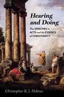 Počúvať a konať: Reči v Skutkoch apoštolov a podstata kresťanstva - Hearing and Doing: The Speeches in Acts and the Essence of Christianity