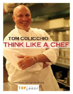Mysli ako šéfkuchár: Kuchárska kniha - Think Like a Chef: A Cookbook