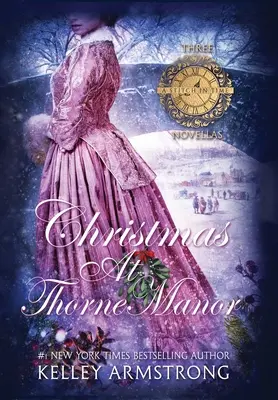Vianoce v Thorne Manor: A Trio of Holiday Novellas: A Trio of Holiday Novellas: A Trio of Holiday Novellas - Christmas at Thorne Manor: A Trio of Holiday Novellas