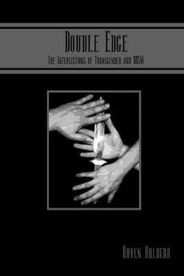 Dvojitá hrana: Prepojenie transgenderu a BDSM - Double Edge: The Intersections of Transgender and BDSM