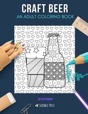Craft Beer: AN ADULT COLORING BOOK: Pivné maľovanky pre dospelých - Craft Beer: AN ADULT COLORING BOOK: A Craft Beer Coloring Book For Adults