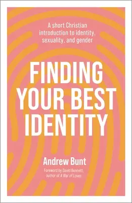Nájsť svoju najlepšiu identitu: Krátky kresťanský úvod do problematiky identity, sexuality a pohlavia - Finding Your Best Identity: A short Christian introduction to identity, sexuality and gender