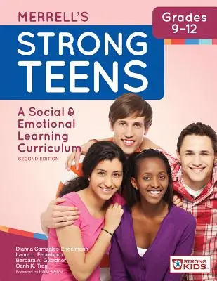Merrell's Strong Teens--Grades 9-12: Sociálne a emocionálne učebné osnovy, druhé vydanie - Merrell's Strong Teens--Grades 9-12: A Social and Emotional Learning Curriculum, Second Edition
