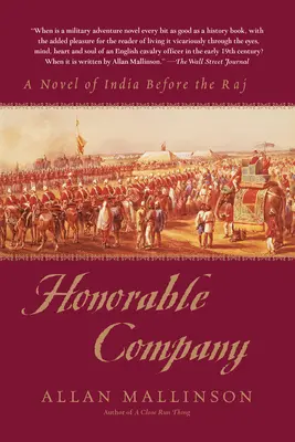 Čestná rota: Román o Indii pred obdobím Rádžovej vlády - Honorable Company: A Novel of India Before the Raj