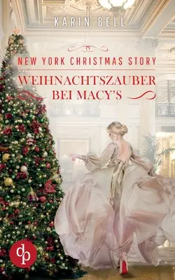 Vianočný príbeh z New Yorku: Weihnachtszauber bei Macy's - New York Christmas Story: Weihnachtszauber bei Macy's