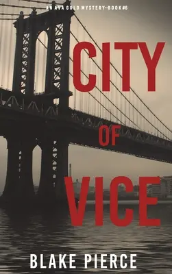 Mesto neresti (City of Vice): Záhada Avy Goldovej (kniha 6) - City of Vice: An Ava Gold Mystery (Book 6)