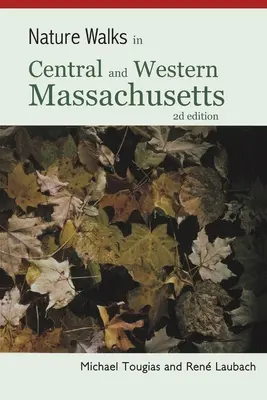 Prechádzky v prírode v strednom a západnom Massachusetts - Nature Walks in Central and Western Massachusetts