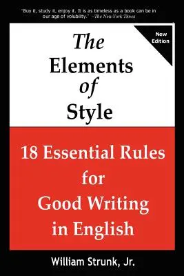 Prvky štýlu: 18 základných pravidiel pre správne písanie v angličtine - The Elements of Style: 18 Essential Rules for Good Writing in English