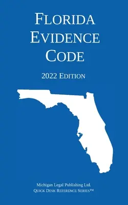 Floridský dôkazný kódex; vydanie z roku 2022 - Florida Evidence Code; 2022 Edition