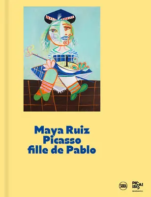 Maya Ruiz-Picasso: dcéra Pabla - Maya Ruiz-Picasso: Daughter of Pablo