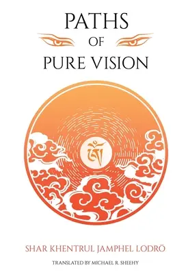 Cesty čistého videnia: Púte čistej vidiny: História, názory a praktiky živej tibetskej duchovnej tradície - Paths of Pure vision: The Histories, Views, and Practices of Tibet's Living Spiritual Tradition