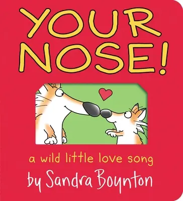 Tvoj nos! Malá divoká pieseň o láske - Your Nose!: A Wild Little Love Song