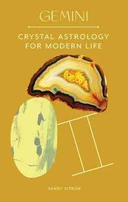 Blíženci: Krištáľová astrológia pre moderný život - Gemini: Crystal Astrology for Modern Life
