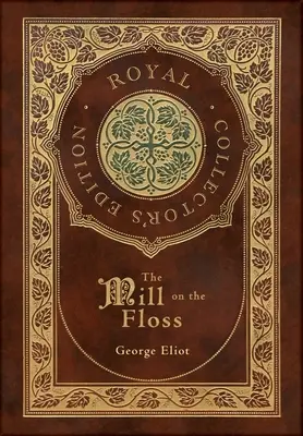 Mlyn na niti (Kráľovské zberateľské vydanie) (tvrdá laminovaná väzba s obalom) - The Mill on the Floss (Royal Collector's Edition) (Case Laminate Hardcover with Jacket)