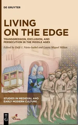 Život na hrane: Transgresia, vylúčenie a prenasledovanie v stredoveku - Living on the Edge: Transgression, Exclusion, and Persecution in the Middle Ages