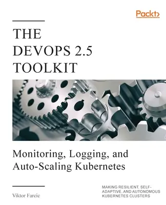 Súbor nástrojov DevOps 2.5 - The DevOps 2.5 Toolkit