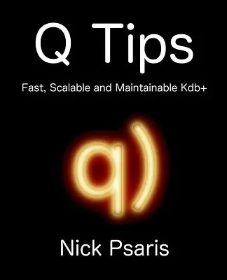 Tipy pre Q: Rýchle, škálovateľné a udržiavateľné Kdb+ - Q Tips: Fast, Scalable and Maintainable Kdb+