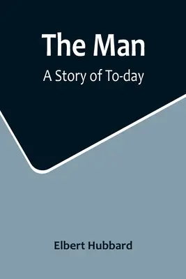 Muž: Príbeh zo súčasnosti - The Man: A Story of To-day