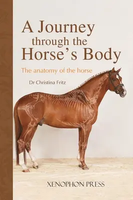 Cesta telom koňa: Anatómia koňa - A Journey Through the Horse's Body: The Anatomy of the Horse