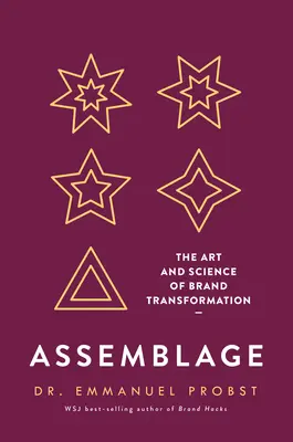 Asambláž: Umenie a veda o premene značky - Assemblage: The Art and Science of Brand Transformation