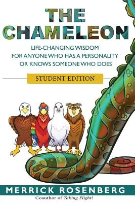 Chameleón: Chameleón: múdrosť, ktorá zmení život každému, kto má osobnosť alebo pozná niekoho, kto ju má Študentské vydanie - The Chameleon: Life-Changing Wisdom for Anyone Who Has a Personality or Knows Someone Who Does Student Edition