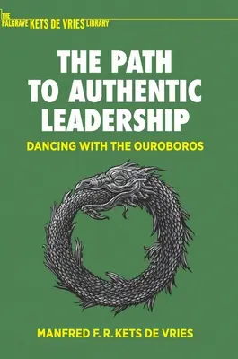 Cesta k autentickému vedeniu: Cesta k vodcovstvu: Tanec s Ouroborosom - The Path to Authentic Leadership: Dancing with the Ouroboros