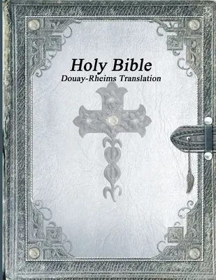 Svätá Biblia: Douay-Rheimsov preklad - Holy Bible: Douay-Rheims Translation
