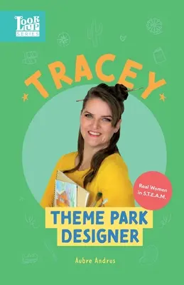Tracey, dizajnérka tematických parkov: Skutočné ženy v STEAMe - Tracey, Theme Park Designer: Real Women in STEAM