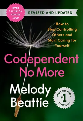 Codependent No More: Ako prestať kontrolovať druhých a začať sa starať o seba (revidované a aktualizované vydanie) - Codependent No More: How to Stop Controlling Others and Start Caring for Yourself (Revised and Updated)