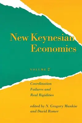 Nová keynesiánska ekonómia, 2. diel: Koordinačné zlyhania a reálna rigidita - New Keynesian Economics, Volume 2: Coordination Failures and Real Rigidities