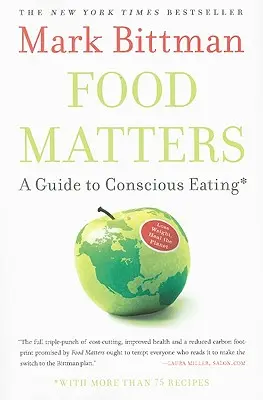 Na jedle záleží: Sprievodca vedomým stravovaním s viac ako 75 receptami - Food Matters: A Guide to Conscious Eating with More Than 75 Recipes