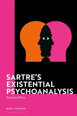 Sartrova existenciálna psychoanalýza: Poznávanie druhých - Sartre's Existential Psychoanalysis: Knowing Others