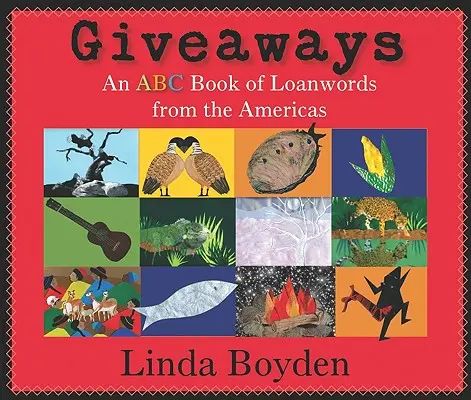 Darčeky: Kniha ABC výpožičiek z Ameriky - Giveaways: An ABC Book of Loanwords from the Americas