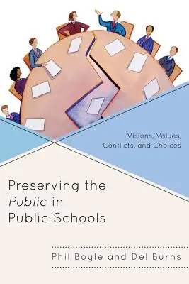 Zachovanie verejnosti vo verejných školách: Vízie, hodnoty, konflikty a voľby - Preserving the Public in Public Schools: Visions, Values, Conflicts, and Choices