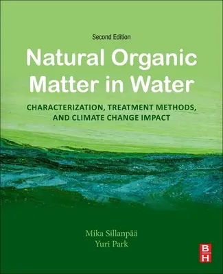 Prírodné organické látky vo vode: Vplyv klimatických zmien na životné prostredie: charakteristika, metódy úpravy a vplyv na klimatické zmeny - Natural Organic Matter in Water: Characterization, Treatment Methods, and Climate Change Impact