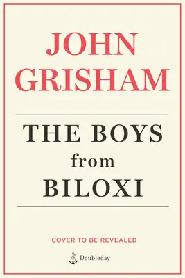 Chlapci z Biloxi - limitovaná edícia: A Legal Thriller - A Legal Thriller - A Legal Thriller - A Legal Thriller - A Legal Thriller - The Boys from Biloxi - Limited Edition: A Legal Thriller