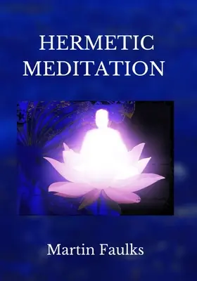 Hermetická meditácia by Martin Faulks - Hermetic Meditation by Martin Faulks