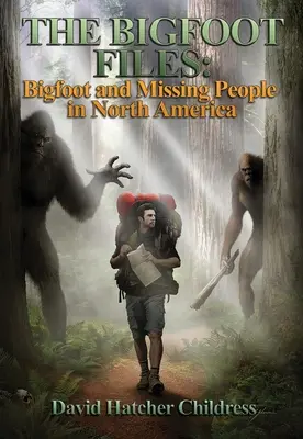 Akty Yetiho: Súbor spisov: Realita Yetiho v Severnej Amerike - The Bigfoot Files: The Reality of Bigfoot in North America