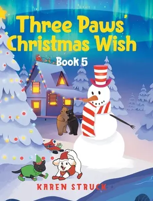 Vianočné želanie troch labiek: Kniha 5 - Three Paws' Christmas Wish: Book 5