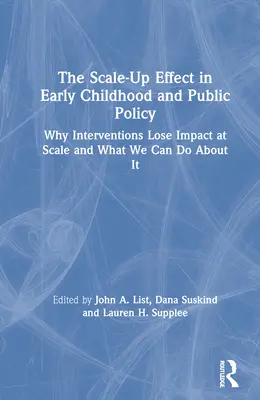 The Scale-Up Effect in Early Childhood and Public Policy: The Scale-Up Effect in Early Childhood and Public Policy: Prečo intervencie strácajú vplyv pri zväčšovaní a čo s tým môžeme urobiť - The Scale-Up Effect in Early Childhood and Public Policy: Why Interventions Lose Impact at Scale and What We Can Do About It