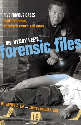 Forenzné spisy Dr. Henryho Leeho: Scott Peterson, Elizabeth Smartová a ďalší... - Dr. Henry Lee's Forensic Files: Five Famous Cases Scott Peterson, Elizabeth Smart, and more...