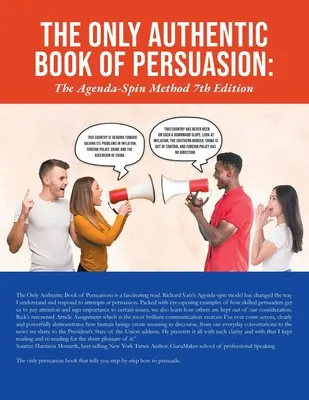 Jediná autentická kniha presviedčania: The Agenda-Spin Method 7. vydanie - The Only Authentic Book of Persuasion: The Agenda-Spin Method 7th Edition