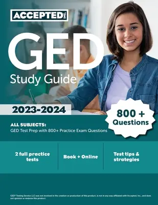 GED Study Guide 2023-2024 All Subjects (Študijná príručka pre všetky predmety): Príprava na test GED s viac ako 800 praktickými otázkami na skúšku - GED Study Guide 2023-2024 All Subjects: GED Test Prep with 800+ Practice Exam Questions