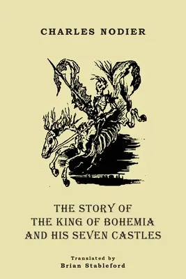 Príbeh českého kráľa a jeho siedmich hradov - The Story of the King of Bohemia and his Seven Castles