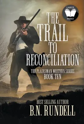Cesta k zmiereniu: Klasická westernová séria - The Trail to Reconciliation: A Classic Western Series