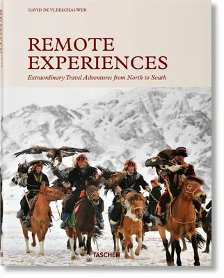 Skúsenosti na diaľku. Mimoriadne cestovateľské dobrodružstvá od severu na juh - Remote Experiences. Extraordinary Travel Adventures from North to South