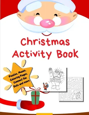 Vianočná kniha aktivít: Vianočná kniha: Omaľovánky, bludiská, vyfarbovanie podľa čísel, matematické hry - predškoláci K-2 - Christmas Activity Book: Holiday Coloring Pages, Mazes, Color By Number, Math Games - Toddler Preschool K-2
