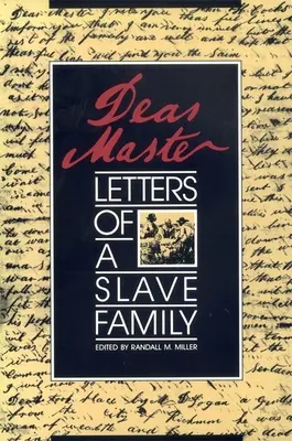 Vážený pán: Listy otrokárskej rodiny - Dear Master: Letters of a Slave Family